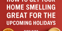 Get your home smelling incredible for the holidays with Tidy Bird Cleaning. Learn holiday scent tips, deep cleaning benefits, and organizing tricks for fresh, festive homes in Burlington, Oakville, Hamilton, and Milton.